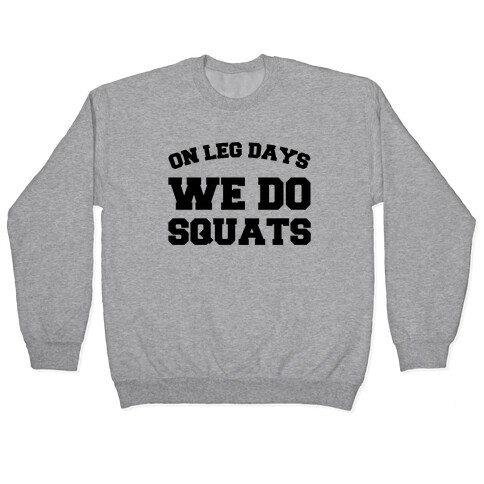 On Leg Days We Do Squats Pullover