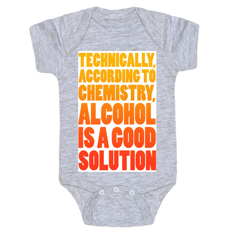 Alcohol is a Solution Baby One-Piece