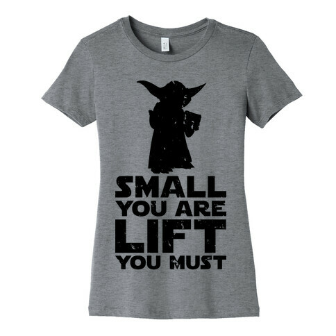 Small You Are Lift You Must Womens T-Shirt