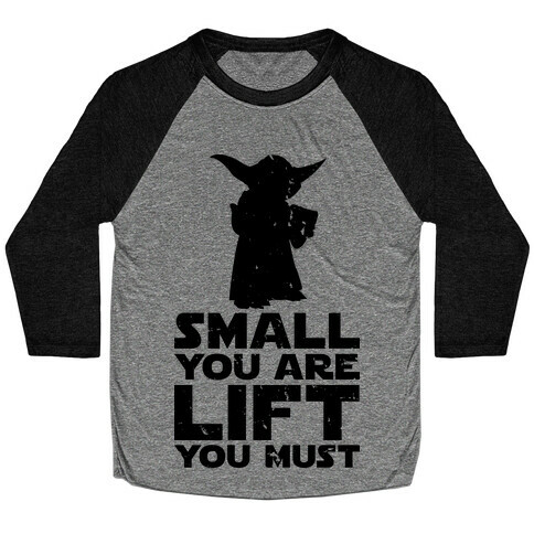 Small You Are Lift You Must Baseball Tee