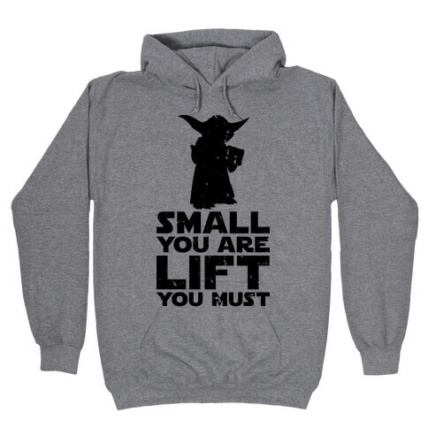 Small You Are Lift You Must Hooded Sweatshirt