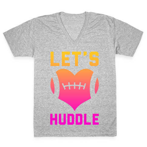 Let's Huddle V-Neck Tee Shirt