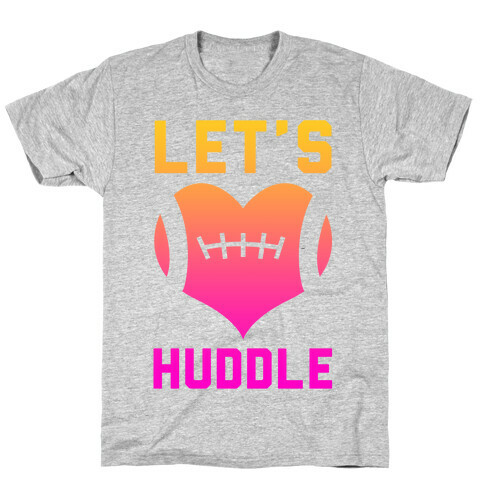 Let's Huddle T-Shirt