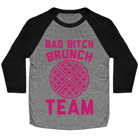 Bad Bitch Brunch Team Baseball Tee