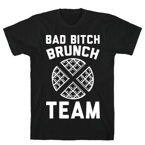 Bad Bitch Brunch Team T-Shirt