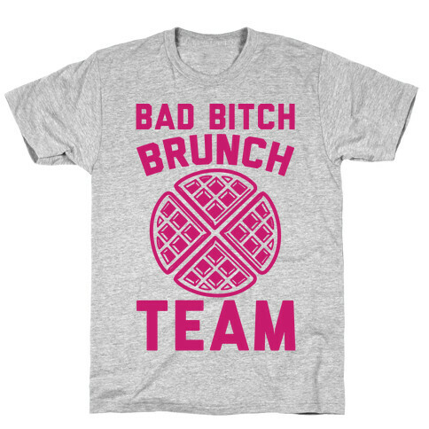 Bad Bitch Brunch Team T-Shirt