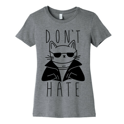 Don't Hate Womens T-Shirt