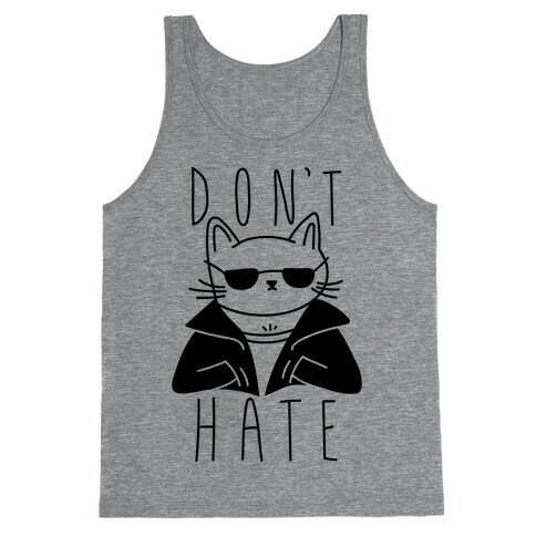 Don't Hate Tank Top