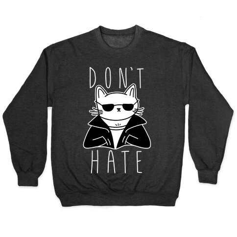 Don't Hate Pullover