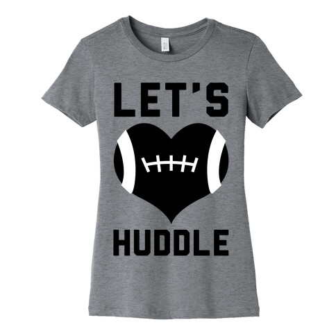 Let's Huddle Womens T-Shirt