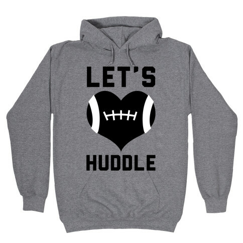 Let's Huddle Hooded Sweatshirt