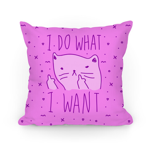 I Do What I Want Cat Pillow