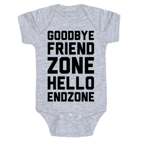 Goodbye Friend Zone Hello Endzone  Baby One-Piece