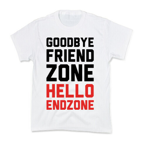 Goodbye Friend Zone Hello Endzone Kids T-Shirt