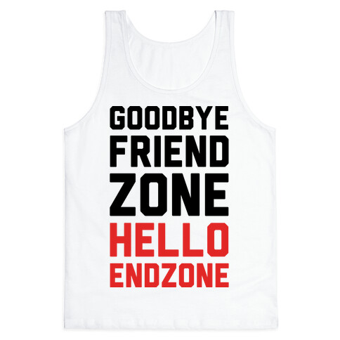 Goodbye Friend Zone Hello Endzone Tank Top