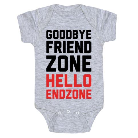 Goodbye Friend Zone Hello Endzone Baby One-Piece