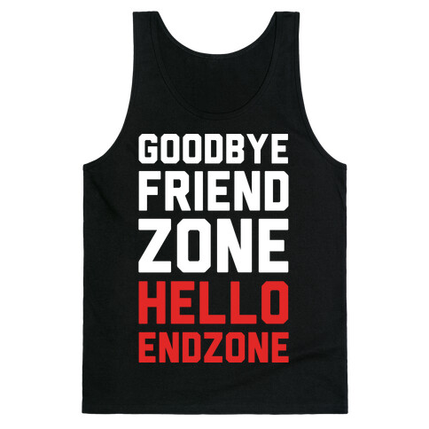 Goodbye Friend Zone Hello Endzone Tank Top