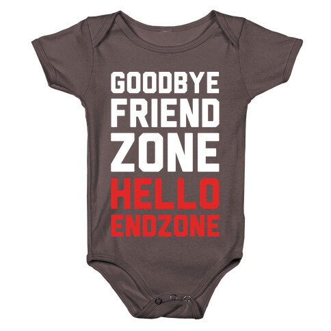 Goodbye Friend Zone Hello Endzone Baby One-Piece