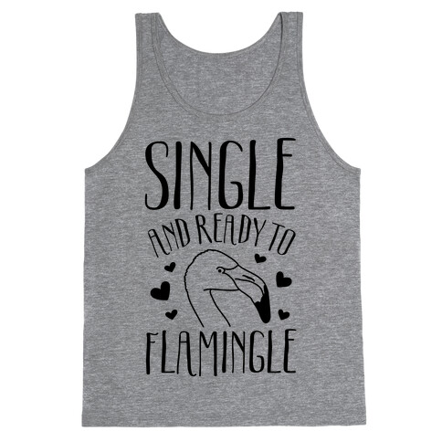 Single And Ready To Flamingle Tank Top