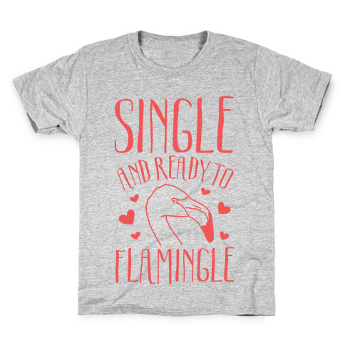 Single And Ready To Flamingle Kids T-Shirt