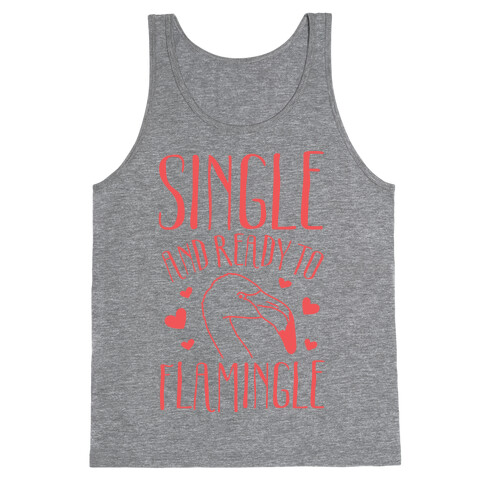 Single And Ready To Flamingle Tank Top