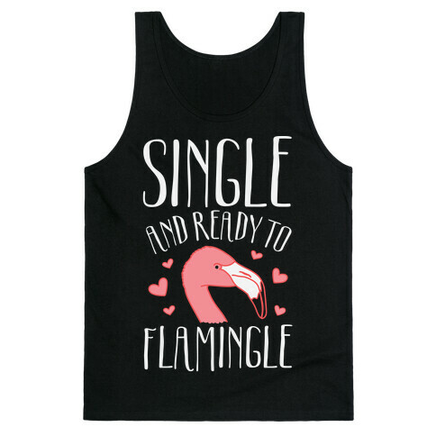 Single And Ready To Flamingle Tank Top