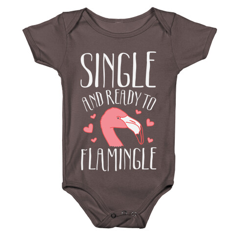 Single And Ready To Flamingle Baby One-Piece