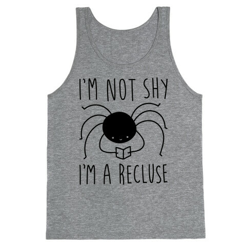 I'm Not Shy I'm A Recluse Tank Top