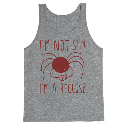 I'm Not Shy I'm A Recluse Tank Top