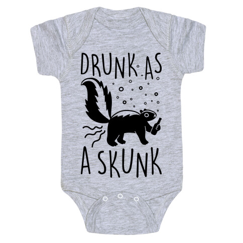 Drunk As A Skunk Baby One-Piece