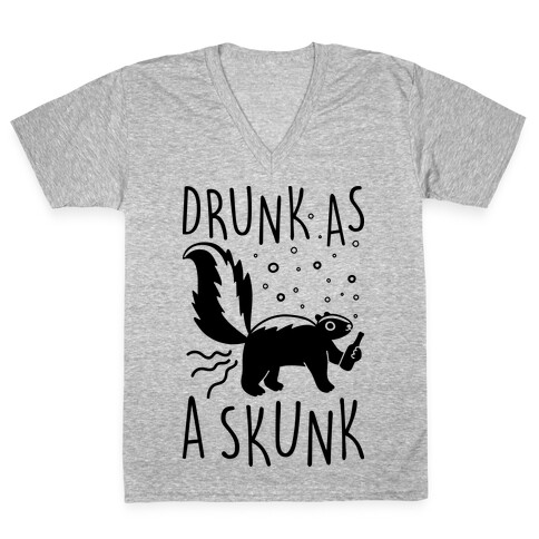 Drunk As A Skunk V-Neck Tee Shirt