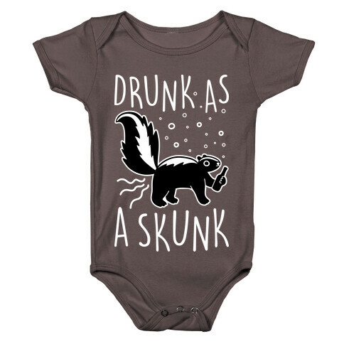 Drunk As A Skunk Baby One-Piece