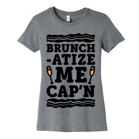 Brunchatize Me Cap'n Womens T-Shirt