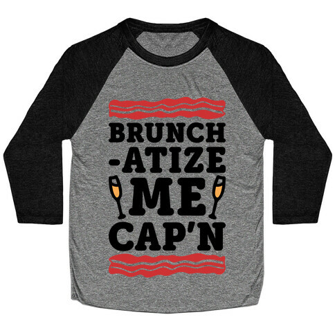 Brunchatize Me Cap'n Baseball Tee