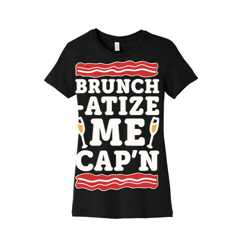Brunchatize Me Cap'n Womens T-Shirt