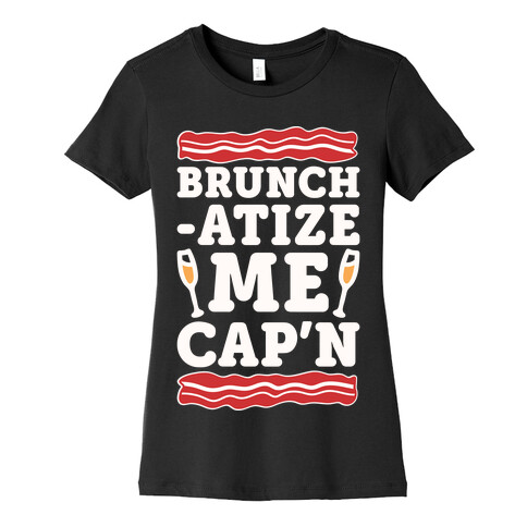 Brunchatize Me Cap'n Womens T-Shirt