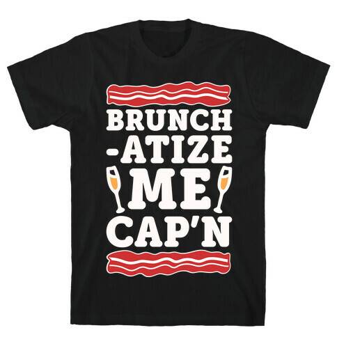 Brunchatize Me Cap'n T-Shirt