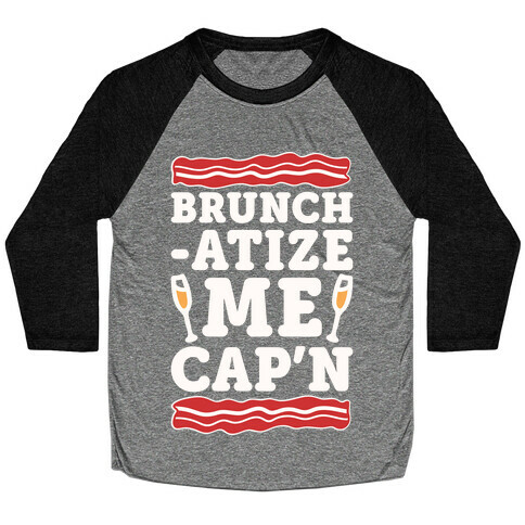 Brunchatize Me Cap'n Baseball Tee