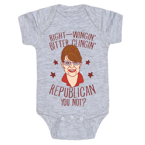 Right-Wingin' Bitter Clingin' Republican Can You Not Baby One-Piece