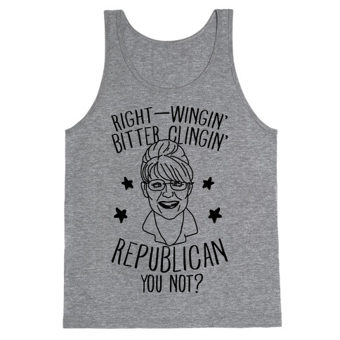 Right-Wingin' Bitter Clingin' Republican Can You Not Tank Top