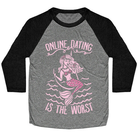 Online Dating Is The Worst Baseball Tee