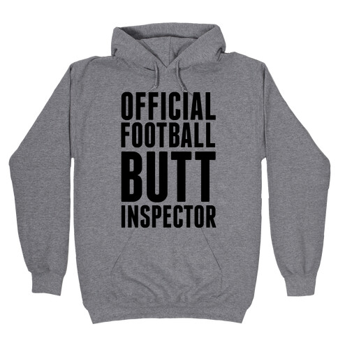 Official Football Butt Inspector Hooded Sweatshirt