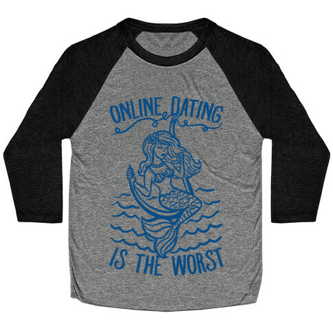 Online Dating Is The Worst Baseball Tee