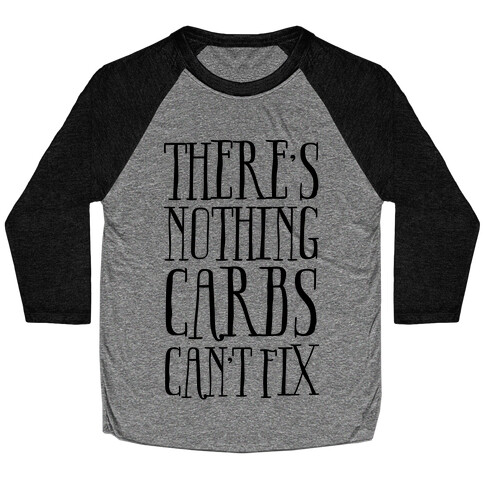 There's Nothing Carbs Can't Fix Baseball Tee