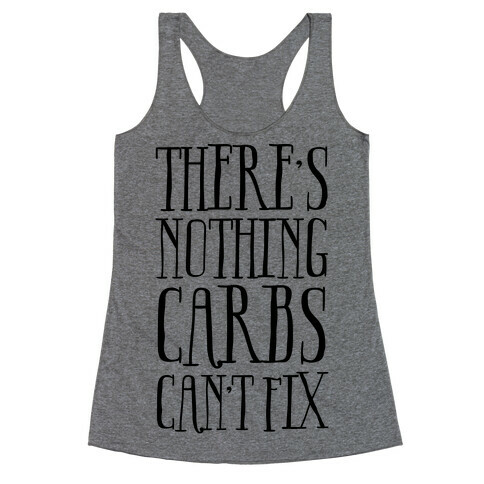 There's Nothing Carbs Can't Fix Racerback Tank Top