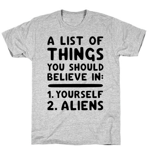 A List Of Things You Should Believe In T-Shirt