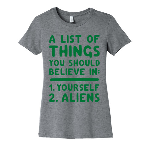 A List Of Things You Should Believe In Womens T-Shirt