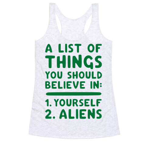 A List Of Things You Should Believe In Racerback Tank Top