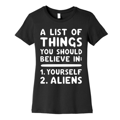 A List Of Things You Should Believe In Womens T-Shirt