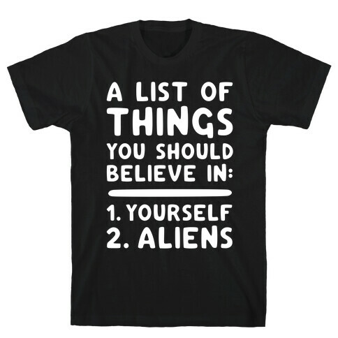 A List Of Things You Should Believe In T-Shirt